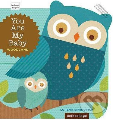 You are My Baby: Woodland - Lorena Siminovich, Chronicle Books, 2014
