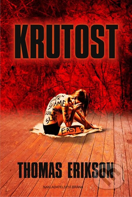 Kniha: Krutost (Thomas Erikson). Brána, 2014 Kniha: Krutost (Thomas Erikson). Brána, 2014