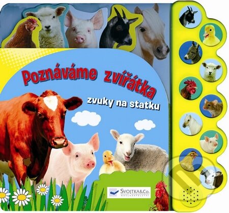 Kniha: Poznáváme zvířátka - Zvuky na statku (Svojtka&Co.). Svojtka&Co., 2014 Kniha: Poznáváme zvířátka - Zvuky na statku (Svojtka&Co.). Svojtka&Co., 2014