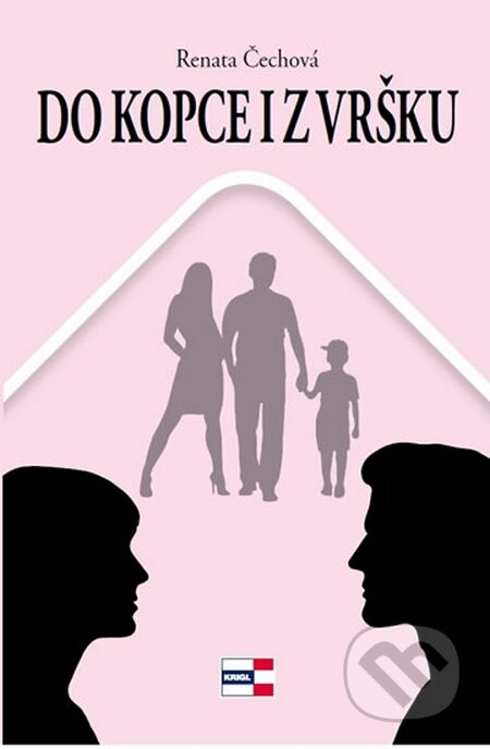 Kniha: Do kopce i z vršku (Renata Čechová). KRIGL, 2013 Kniha: Do kopce i z vršku (Renata Čechová). KRIGL, 2013