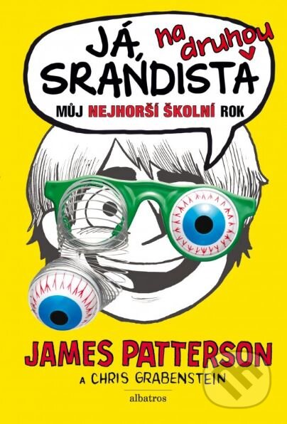 Kniha: Já, srandista na druhou (Chris Grabenstein a James Patterson). Albatros CZ, 2014 Kniha: Já, srandista na druhou (Chris Grabenstein a James Patterson). Albatros CZ, 2014