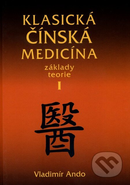 Kniha: Klasická čínská medicína I. (Vladimír Ando). Svítání, 2014 Kniha: Klasická čínská medicína I. (Vladimír Ando). Svítání, 2014