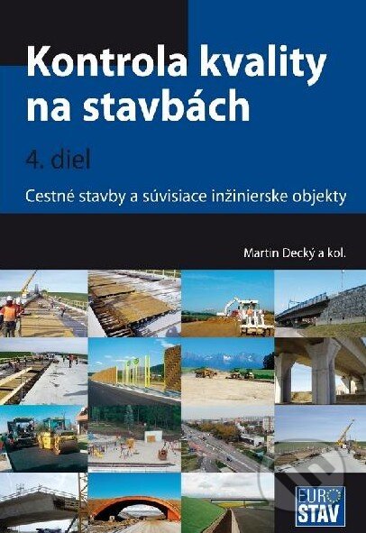 Kniha: Kontrola kvality na stavbách (Martin Decký a kolektiv). Eurostav, 2014 Kniha: Kontrola kvality na stavbách (Martin Decký a kolektiv). Eurostav, 2014