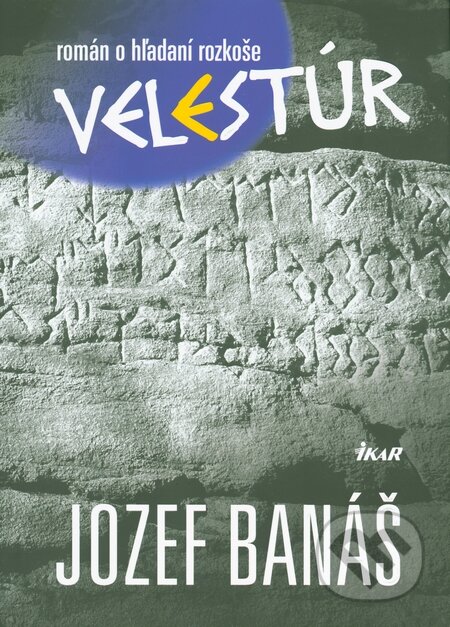 Kniha: Velestúr (Jozef Banáš). Ikar, 2015 Kniha: Velestúr (Jozef Banáš). Ikar, 2015