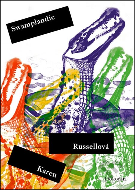 E-kniha: Swamplandie (Karen Russellová). Dokořán, 2014 E-kniha: Swamplandie (Karen Russellová). Dokořán, 2014
