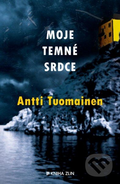 Kniha: Moje temné srdce (Antti Tuomainen). Kniha Zlín, 2015 Kniha: Moje temné srdce (Antti Tuomainen). Kniha Zlín, 2015