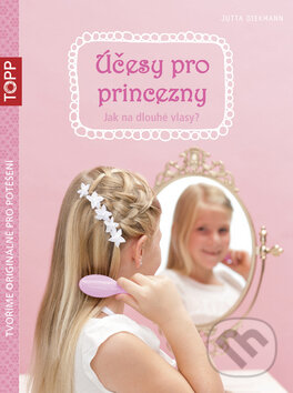 Kniha: Účesy pro princezny (Jutta Diekmann). Bookmedia, 2014 Kniha: Účesy pro princezny (Jutta Diekmann). Bookmedia, 2014