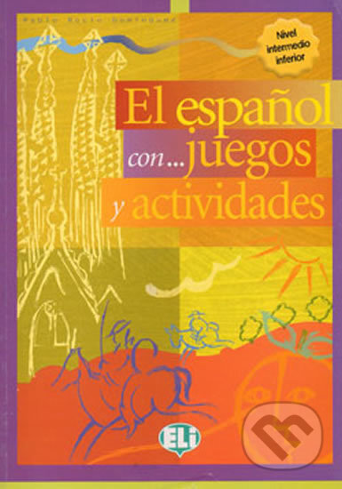 Kniha: El Espanol Con Juegos Y Actividades: Volume 2 (Pablo Rocio Dominguez). Eli, 2013 Kniha: El Espanol Con Juegos Y Actividades: Volume 2 (Pablo Rocio Dominguez). Eli, 2013