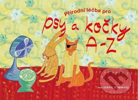 Kniha: Přírodní léčba pro psy a kočky A-Z (Cheryl Schwartz). Anch-books, 2014 Kniha: Přírodní léčba pro psy a kočky A-Z (Cheryl Schwartz). Anch-books, 2014