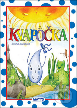 Kniha: Kvapôčka (Emília Banková). Matys, 2014 Kniha: Kvapôčka (Emília Banková). Matys, 2014