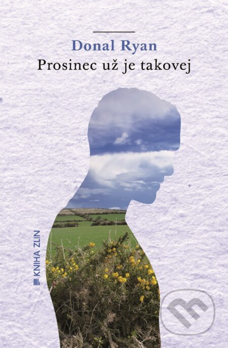 Kniha: Prosinec už je takovej (Donal Ryan). Kniha Zlín, 2015 Kniha: Prosinec už je takovej (Donal Ryan). Kniha Zlín, 2015