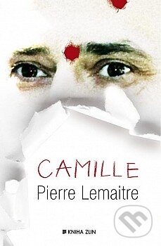 Kniha: Camille (Pierre Lemaitre). Kniha Zlín, 2015 Kniha: Camille (Pierre Lemaitre). Kniha Zlín, 2015