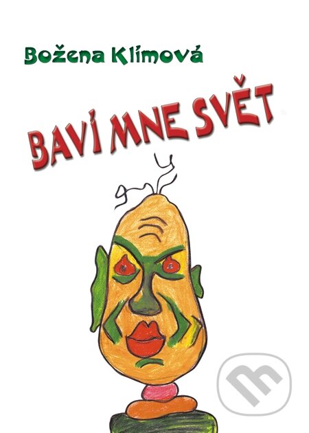 E-kniha: Baví mne svět (Božena Klímová). Nakladatelství ŽÁR E-kniha: Baví mne svět (Božena Klímová). Nakladatelství ŽÁR