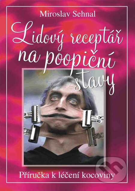 E-kniha: Lidový receptář na poopiční stavy (Miroslav Sehnal). Nakladatelství ŽÁR E-kniha: Lidový receptář na poopiční stavy (Miroslav Sehnal). Nakladatelství ŽÁR
