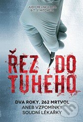 Kniha: Řez do tuhého (Judy Melinek). Blue Vision, 2014 Kniha: Řez do tuhého (Judy Melinek). Blue Vision, 2014