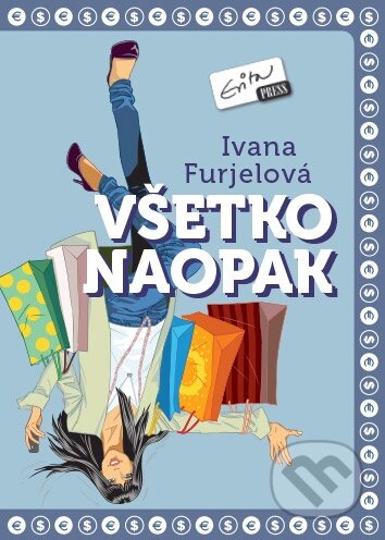 Kniha: Všetko naopak (Ivana Furjelová). Evitapress, 2014 Kniha: Všetko naopak (Ivana Furjelová). Evitapress, 2014