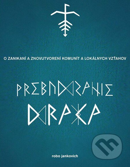 Kniha: Prebúdzanie draka (Robo Jankovich). Robo Jankovich, 2014 Kniha: Prebúdzanie draka (Robo Jankovich). Robo Jankovich, 2014