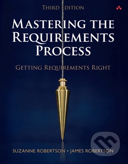 Kniha: Mastering the Requirements Process (James Robertson a Suzanne Robertson). Pearson, 2012 Kniha: Mastering the Requirements Process (James Robertson a Suzanne Robertson). Pearson, 2012