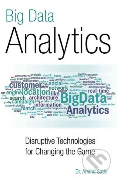 Kniha: Big Data Analytics (Arvind Sathi). MC Press, 2012 Kniha: Big Data Analytics (Arvind Sathi). MC Press, 2012