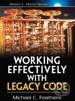 Kniha: Working Effectively with Legacy Code (Michael C. Feathers). Prentice Hall, 2004 Kniha: Working Effectively with Legacy Code (Michael C. Feathers). Prentice Hall, 2004
