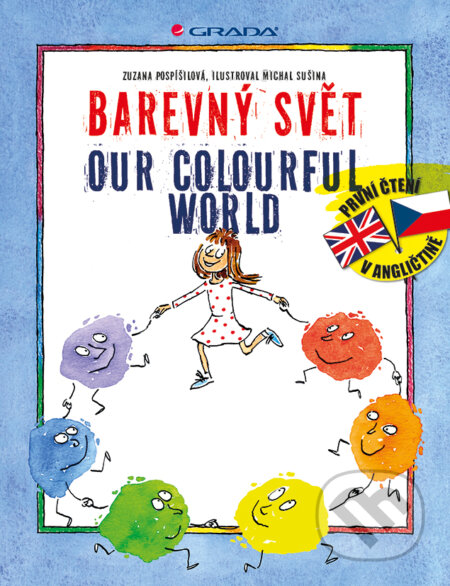 E-kniha: Barevný svět/Our Colourful World (Michal Sušina a Zuzana Pospíšilová). Grada, 2014 E-kniha: Barevný svět/Our Colourful World (Michal Sušina a Zuzana Pospíšilová). Grada, 2014