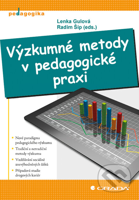 E-kniha: Výzkumné metody v pedagogické praxi (Lenka Gulová a Radim Šíp). Grada, 2013 E-kniha: Výzkumné metody v pedagogické praxi (Lenka Gulová a Radim Šíp). Grada, 2013