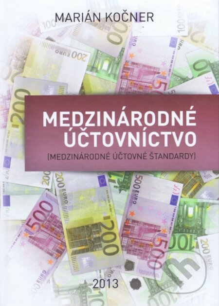 Kniha: Medzinárodné účtovníctvo (Marián Kočner). Marián Kočner, 2013 Kniha: Medzinárodné účtovníctvo (Marián Kočner). Marián Kočner, 2013