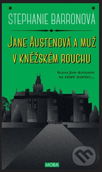 Kniha: Jane Austenová a muž v kněžském rouchu (Stephanie Barronová). Moba, 2015 Kniha: Jane Austenová a muž v kněžském rouchu (Stephanie Barronová). Moba, 2015