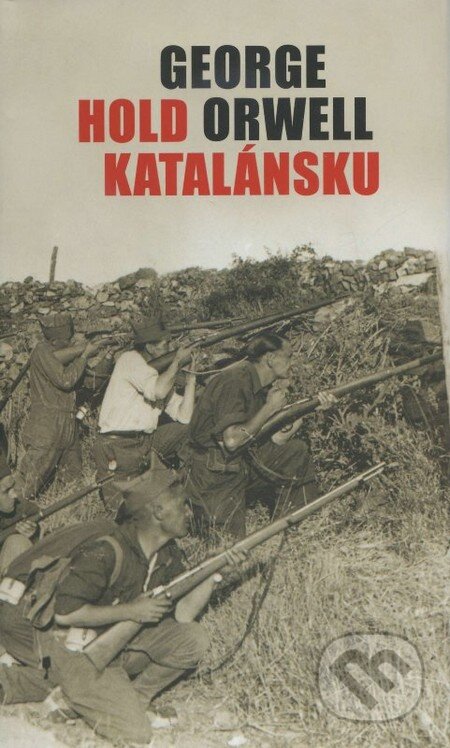 Kniha: Hold Katalánsku (George Orwell). Hronka, 2014 Kniha: Hold Katalánsku (George Orwell). Hronka, 2014