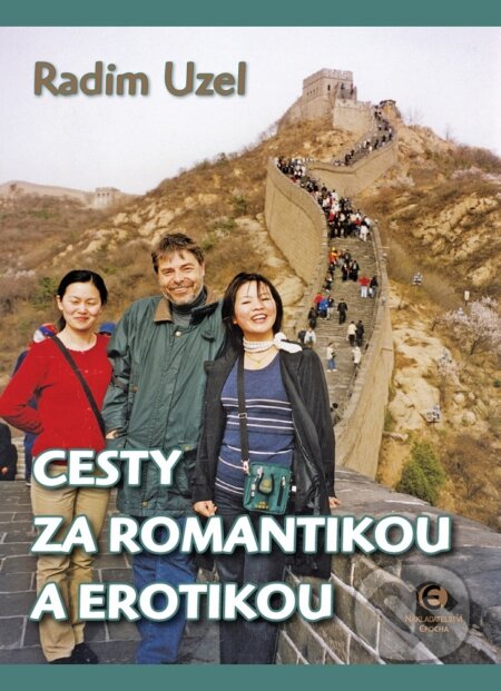 E-kniha: Cesty za romantikou a erotikou (Radim Uzel). Epocha, 2014 E-kniha: Cesty za romantikou a erotikou (Radim Uzel). Epocha, 2014