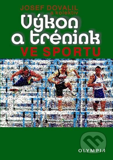 Kniha: Výkon a trénink ve sportu (Pierluigi Collina a Josef Dovalil). Olympia, 2009 Kniha: Výkon a trénink ve sportu (Pierluigi Collina a Josef Dovalil). Olympia, 2009