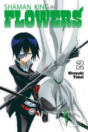 Kniha: Shaman King Flowers 2 (Hiroyuki Takei). Kodansha Comics, 2023 Kniha: Shaman King Flowers 2 (Hiroyuki Takei). Kodansha Comics, 2023