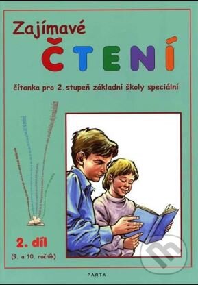 Kniha: Zajímavé čtení – 2. díl, čítanka pro 2. stupeň ZŠ speciální (Věra Heroldová). Parta, 2013 Kniha: Zajímavé čtení – 2. díl, čítanka pro 2. stupeň ZŠ speciální (Věra Heroldová). Parta, 2013