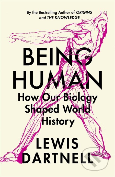 Kniha: Being Human (Lewis Dartnell). Bodley Head, 2023 Kniha: Being Human (Lewis Dartnell). Bodley Head, 2023