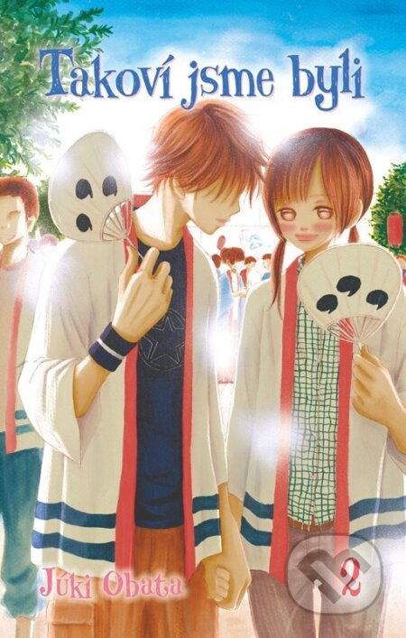 Kniha: Takoví jsme byli 2 (Júki Obata). Egmont ČR, 2023 Kniha: Takoví jsme byli 2 (Júki Obata). Egmont ČR, 2023
