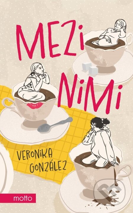 Kniha: Mezi nimi (Veronika González). Motto, 2023 Kniha: Mezi nimi (Veronika González). Motto, 2023