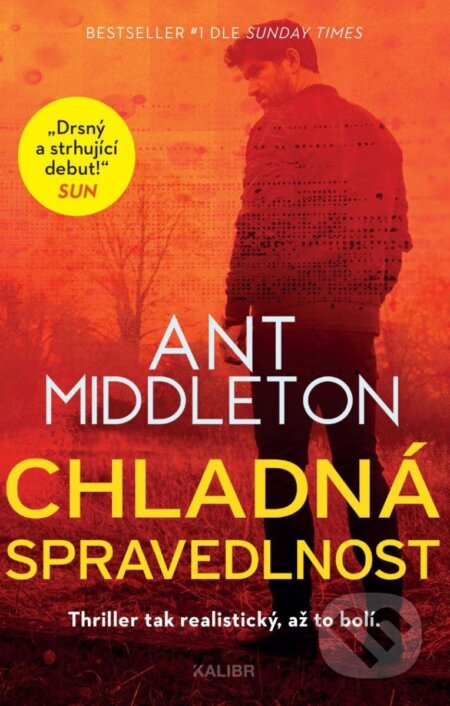 Kniha: Chladná spravedlnost (Ant Middleton). Kalibr, 2023 Kniha: Chladná spravedlnost (Ant Middleton). Kalibr, 2023