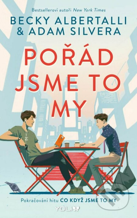 Kniha: Pořád jsme to my (Adam Silvera a Becky Albertalli). YOLi CZ, 2023 Kniha: Pořád jsme to my (Adam Silvera a Becky Albertalli). YOLi CZ, 2023