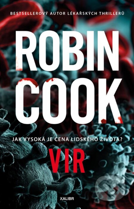 Kniha: Vir (Robin Cook). Kalibr, 2023 Kniha: Vir (Robin Cook). Kalibr, 2023