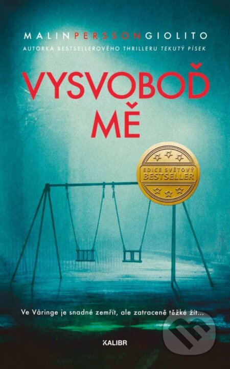 Kniha: Vysvoboď mě (Malin Persson Giolito). Kalibr, 2023 Kniha: Vysvoboď mě (Malin Persson Giolito). Kalibr, 2023