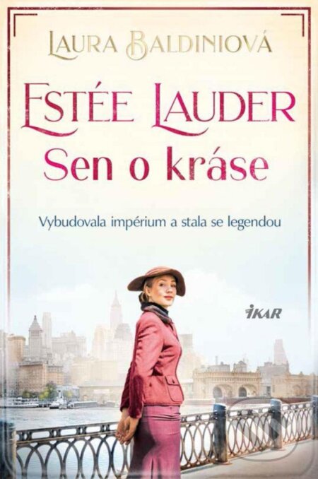 Kniha: Estée Lauder (Laura Baldinio). Ikar CZ, 2023 Kniha: Estée Lauder (Laura Baldinio). Ikar CZ, 2023