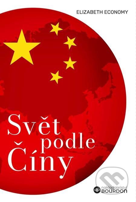 E-kniha: Svět podle Číny (Elizabeth Economy). Bourdon, 2023 E-kniha: Svět podle Číny (Elizabeth Economy). Bourdon, 2023