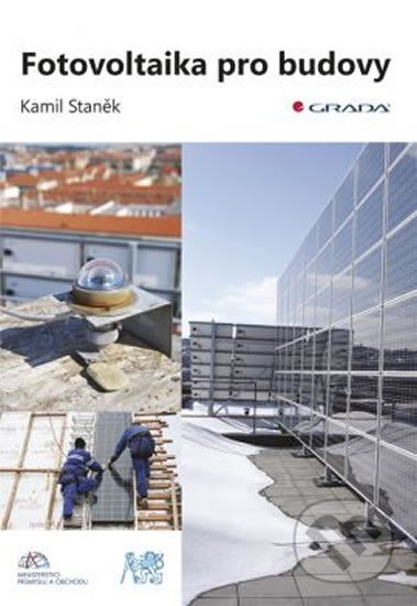 Kniha: Fotovoltaika pro budovy (Kamil Staněk). Grada, 2013 Kniha: Fotovoltaika pro budovy (Kamil Staněk). Grada, 2013