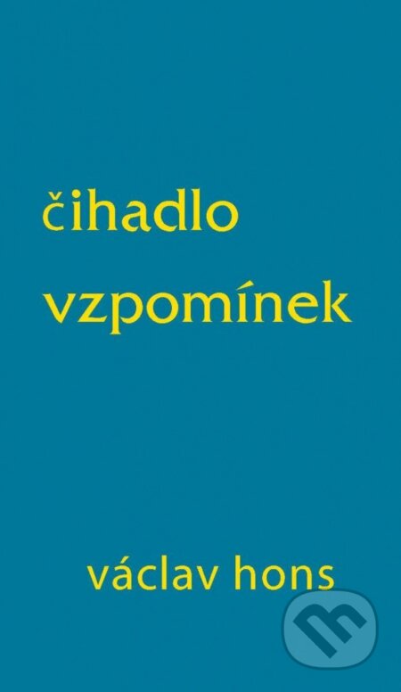 Kniha: Čihadlo vzpomínek (Václav Hons). Radix, 2023 Kniha: Čihadlo vzpomínek (Václav Hons). Radix, 2023