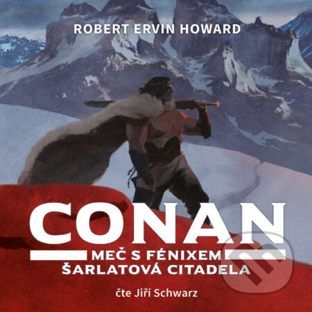 Audiokniha: Conan - Meč s fénixem, Šarlatová citadela (Robert Ervin Howard). Tympanum, 2023 Audiokniha: Conan - Meč s fénixem, Šarlatová citadela (Robert Ervin Howard). Tympanum, 2023
