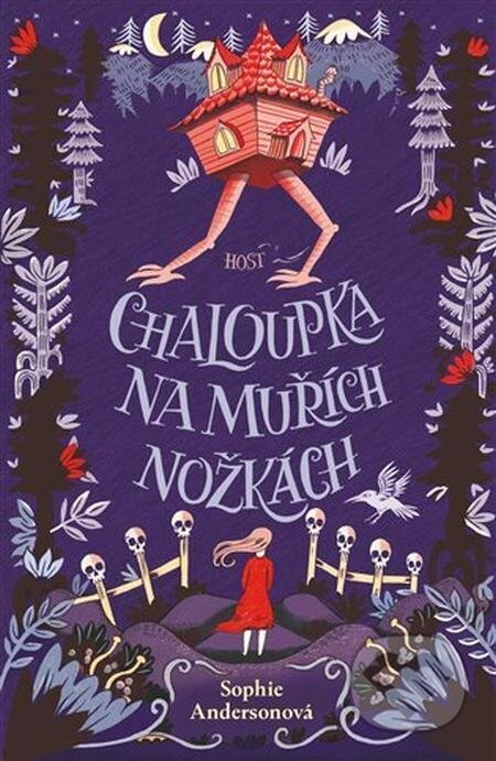 E-kniha: Chaloupka na muřích nožkách (Sophie Anderson). Host, 2023 E-kniha: Chaloupka na muřích nožkách (Sophie Anderson). Host, 2023