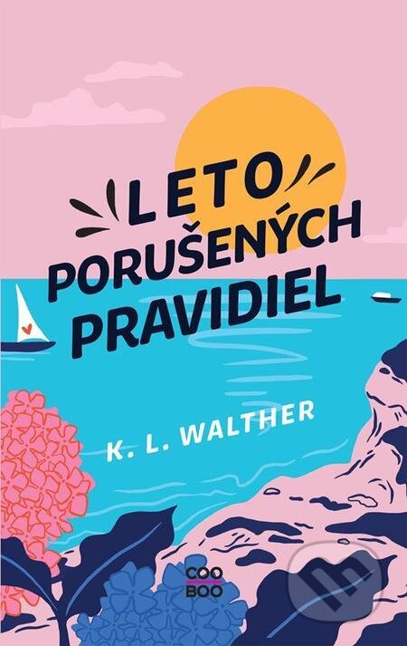 E-kniha: Leto porušených pravidiel (K. L. Walther). CooBoo SK E-kniha: Leto porušených pravidiel (K. L. Walther). CooBoo SK
