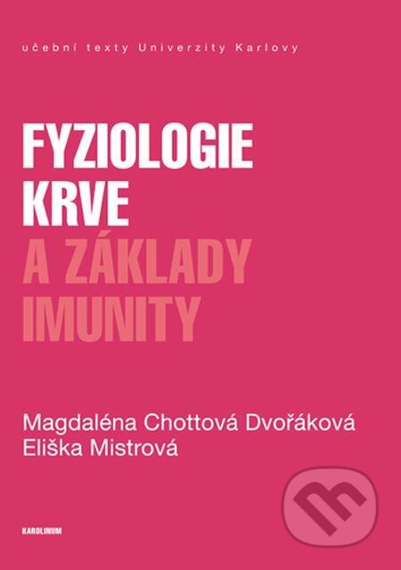 E-kniha: Fyziologie krve a základy imunity (Magdaléna Chottová-Dvořáková). Karolinum E-kniha: Fyziologie krve a základy imunity (Magdaléna Chottová-Dvořáková). Karolinum