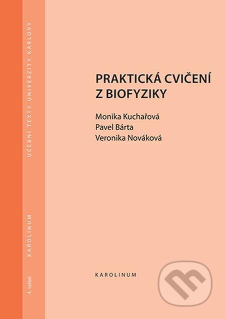 E-kniha: Praktická cvičení z biofyziky (Monika Kuchařová, Petr Rejchrt a Stanislav Ďoubal). Karolinum E-kniha: Praktická cvičení z biofyziky (Monika Kuchařová, Petr Rejchrt a Stanislav Ďoubal). Karolinum