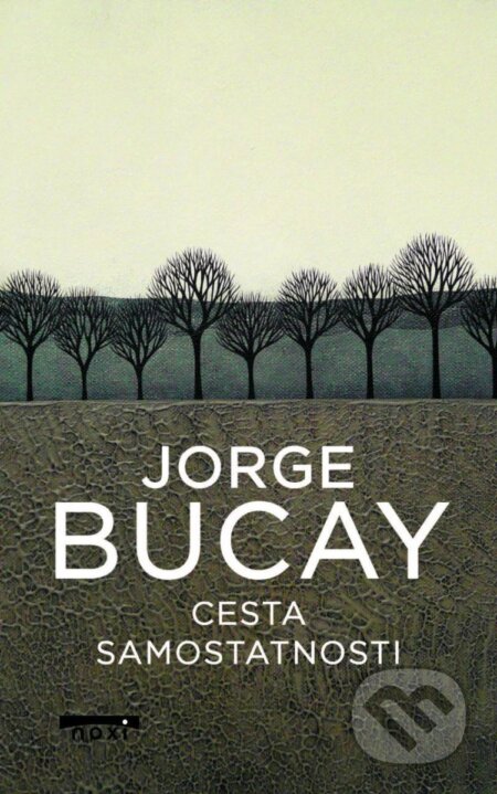 Kniha: Cesta samostatnosti (Jorge Bucay). NOXI, 2023 Kniha: Cesta samostatnosti (Jorge Bucay). NOXI, 2023